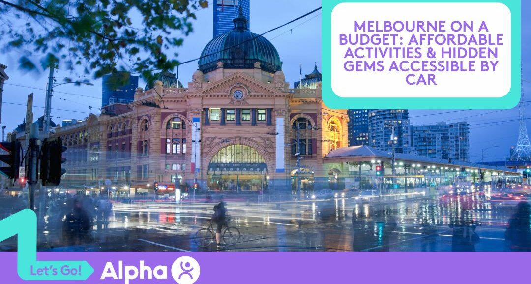 Melbourne on a Budget Affordable Activities & Hidden Gems Accessible by Car - Blog