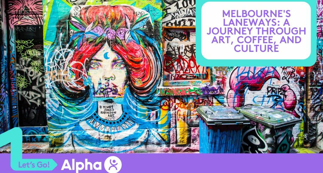 Melbourne's Laneways A Journey Through Art, Coffee, and Culture - Blog