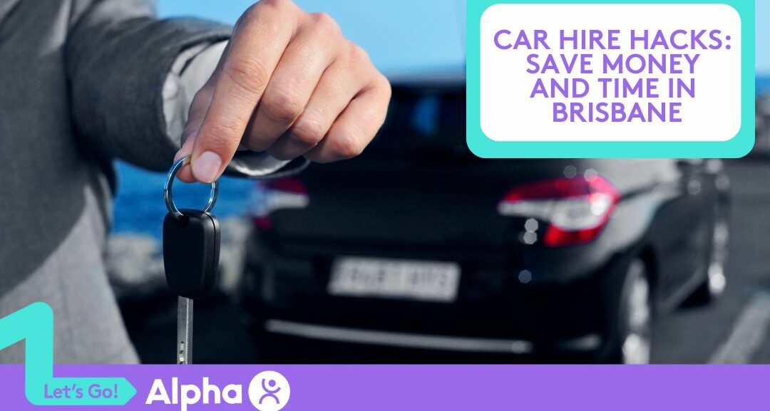 Car Hire Hacks Save Money and Time in Brisbane - blog